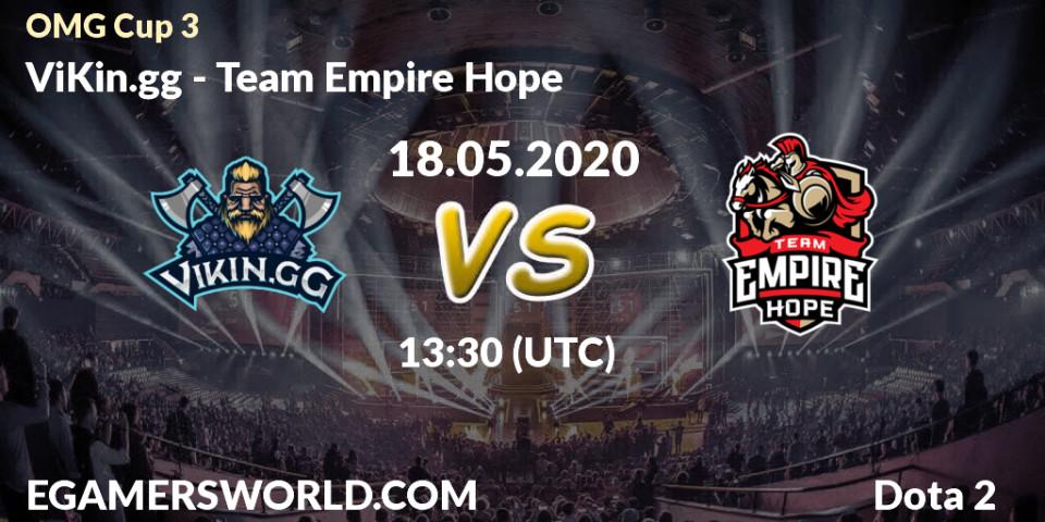Prognose für das Spiel ViKin.gg VS Team Empire Hope. 18.05.2020 at 13:31. Dota 2 - OMG Cup 3
