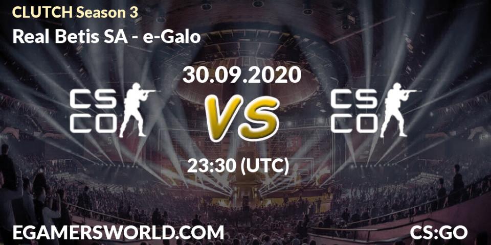 Prognose für das Spiel Real Betis SA VS e-Galo. 30.09.2020 at 23:00. Counter-Strike (CS2) - CLUTCH Season 3