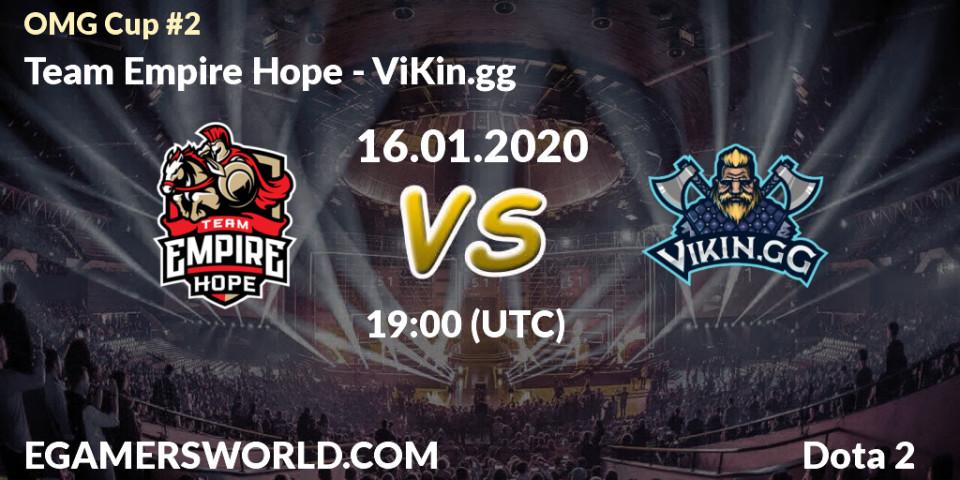 Prognose für das Spiel Team Empire Hope VS ViKin.gg. 16.01.20. Dota 2 - OMG Cup #2