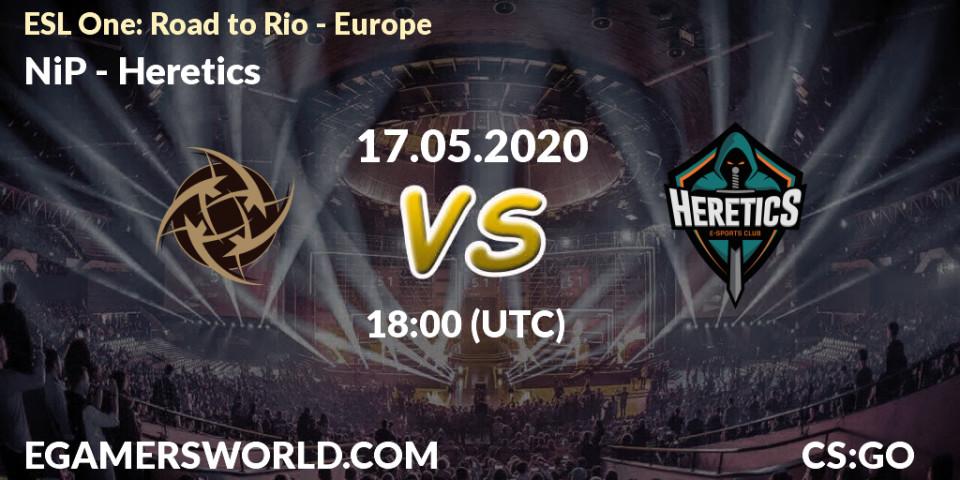 Prognose für das Spiel NiP VS Heretics. 17.05.20. CS2 (CS:GO) - ESL One: Road to Rio - Europe