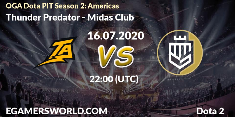 Prognose für das Spiel Thunder Predator VS Midas Club. 16.07.2020 at 22:09. Dota 2 - OGA Dota PIT Season 2: Americas