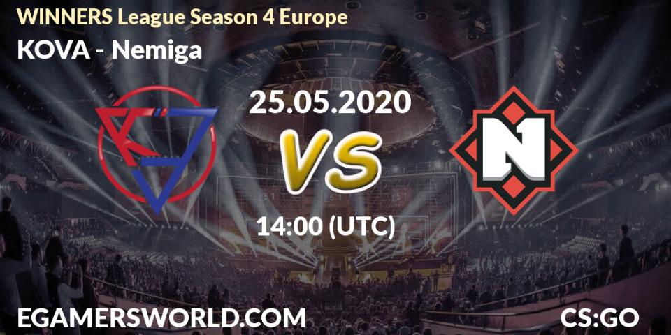Prognose für das Spiel KOVA VS Nemiga. 25.05.2020 at 14:00. Counter-Strike (CS2) - WINNERS League Season 4 Europe