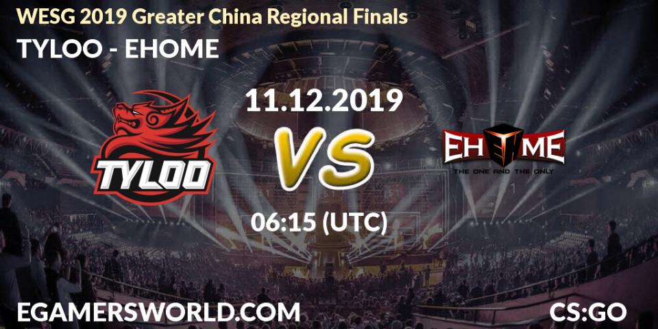 Prognose für das Spiel TYLOO VS EHOME. 11.12.19. CS2 (CS:GO) - WESG 2019 Greater China Regional Finals