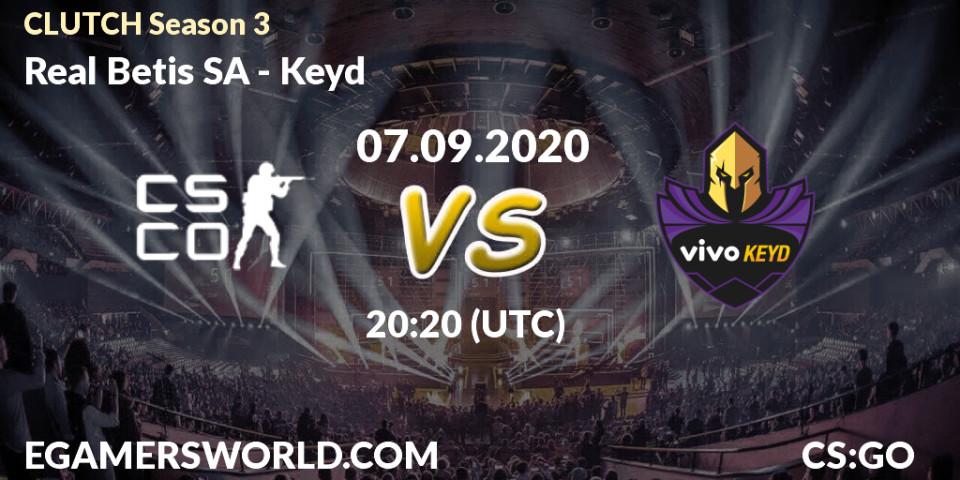 Prognose für das Spiel Real Betis SA VS Keyd. 07.09.2020 at 20:30. Counter-Strike (CS2) - CLUTCH Season 3