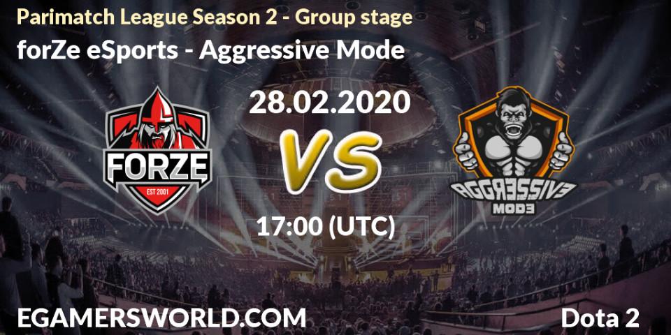 Prognose für das Spiel forZe eSports VS Aggressive Mode. 28.02.20. Dota 2 - Parimatch League Season 2 - Group stage