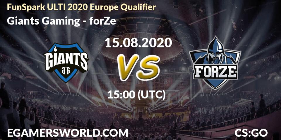 Prognose für das Spiel Giants Gaming VS forZe. 15.08.20. CS2 (CS:GO) - FunSpark ULTI 2020 Europe Qualifier