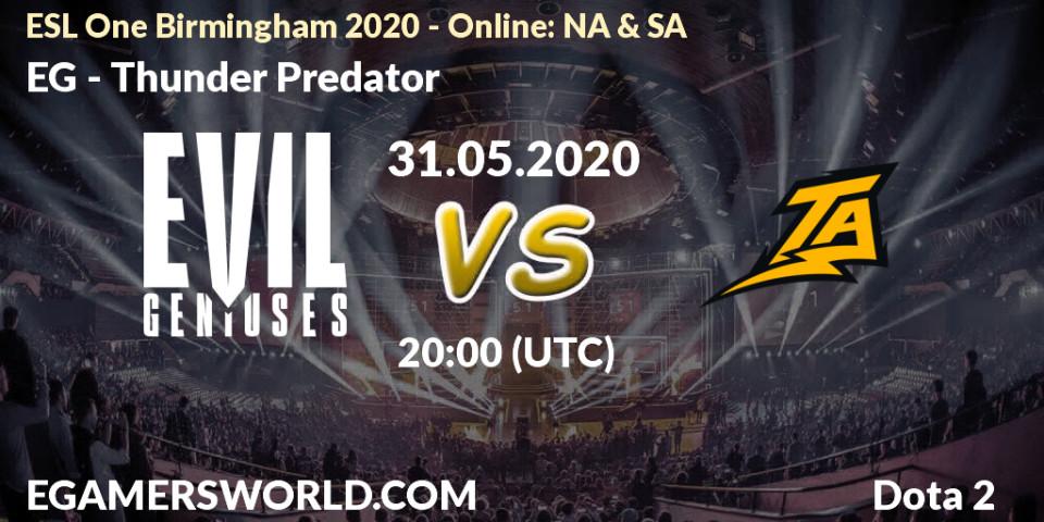 Prognose für das Spiel EG VS Thunder Predator. 31.05.2020 at 21:12. Dota 2 - ESL One Birmingham 2020 - Online: NA & SA