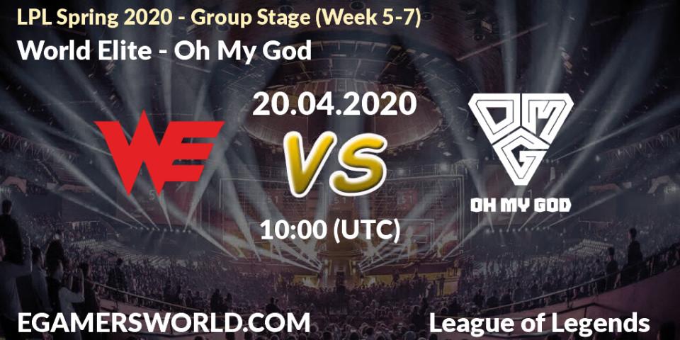 Prognose für das Spiel World Elite VS Oh My God. 20.04.20. LoL - LPL Spring 2020 - Group Stage (Week 5-7)