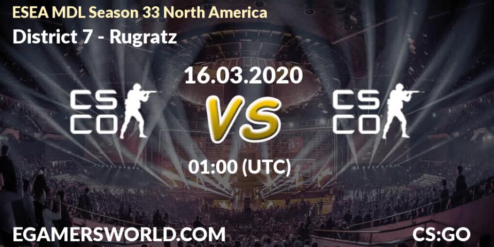 Prognose für das Spiel District 7 VS Rugratz. 16.03.2020 at 01:20. Counter-Strike (CS2) - ESEA MDL Season 33 North America