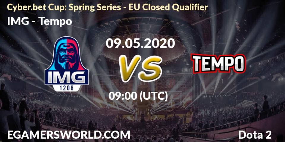 Prognose für das Spiel IMG VS Tempo. 09.05.2020 at 09:05. Dota 2 - Cyber.bet Cup: Spring Series - EU Closed Qualifier