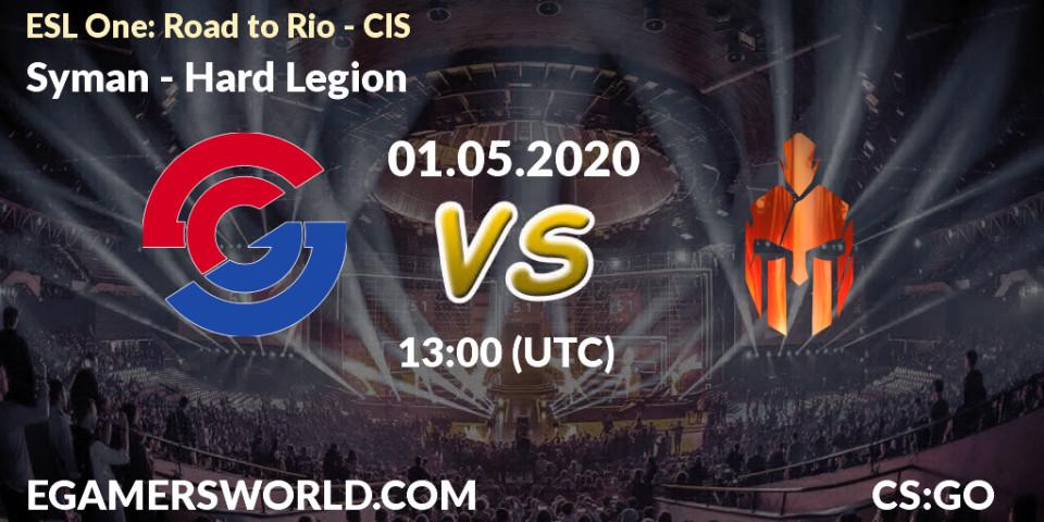 Prognose für das Spiel Syman VS Hard Legion. 01.05.20. CS2 (CS:GO) - ESL One: Road to Rio - CIS