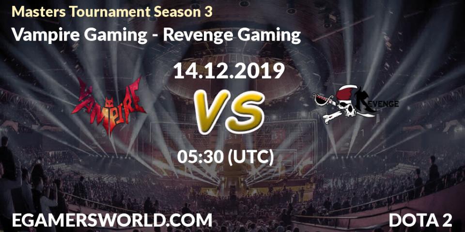 Prognose für das Spiel Vampire Gaming VS Revenge Gaming. 14.12.19. Dota 2 - Masters Tournament Season 3