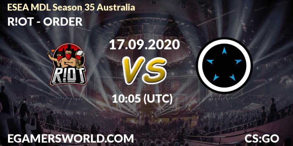 Prognose für das Spiel R!OT VS ORDER. 17.09.2020 at 10:05. Counter-Strike (CS2) - ESEA MDL Season 35 Australia