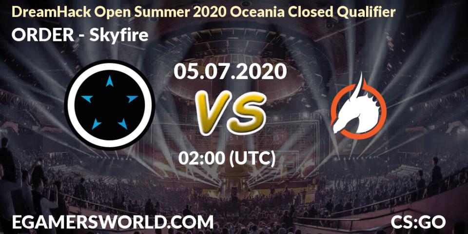 Prognose für das Spiel ORDER VS Skyfire. 05.07.20. CS2 (CS:GO) - DreamHack Open Summer 2020 Oceania Closed Qualifier