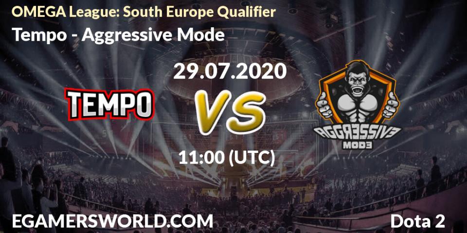 Prognose für das Spiel Tempo VS Aggressive Mode. 29.07.20. Dota 2 - OMEGA League: South Europe Qualifier