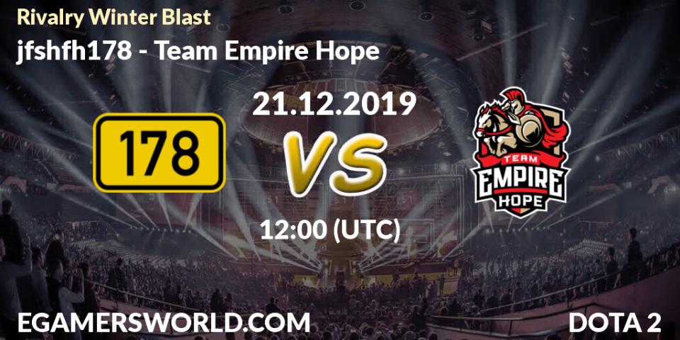 Prognose für das Spiel jfshfh178 VS Team Empire Hope. 21.12.19. Dota 2 - Rivalry Winter Blast