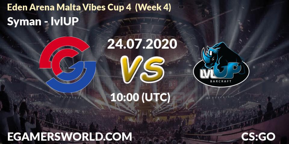 Prognose für das Spiel Syman VS lvlUP. 24.07.2020 at 10:00. Counter-Strike (CS2) - Eden Arena Malta Vibes Cup 4 (Week 4)