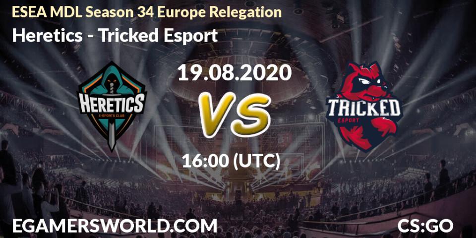 Prognose für das Spiel Heretics VS Tricked Esport. 19.08.20. CS2 (CS:GO) - ESEA MDL Season 34 Europe Relegation