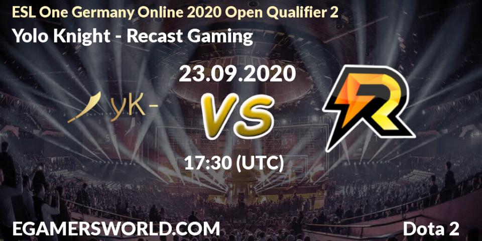Prognose für das Spiel Yolo Knight VS Recast Gaming. 23.09.20. Dota 2 - ESL One Germany 2020 Online Open Qualifier 2