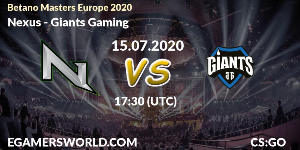 Prognose für das Spiel Nexus VS Giants Gaming. 15.07.2020 at 17:30. Counter-Strike (CS2) - Betano Masters Europe 2020