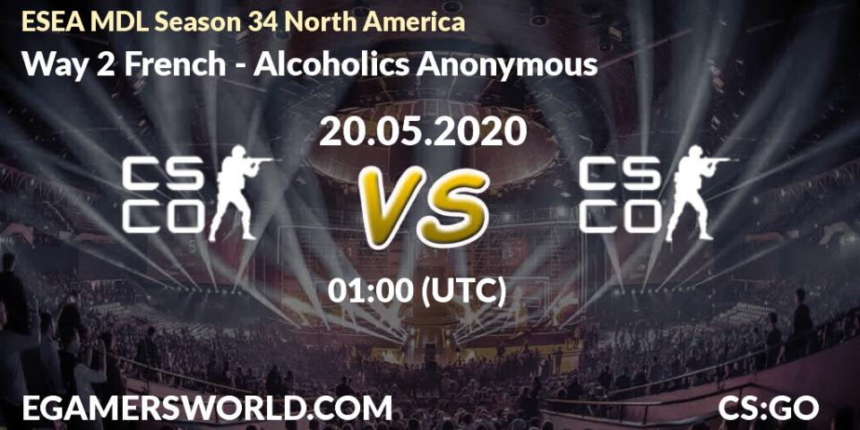 Prognose für das Spiel Way 2 French VS Alcoholics Anonymous. 20.05.2020 at 01:10. Counter-Strike (CS2) - ESEA MDL Season 34 North America