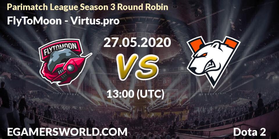 Prognose für das Spiel FlyToMoon VS Virtus.pro. 27.05.20. Dota 2 - Parimatch League Season 3 Round Robin