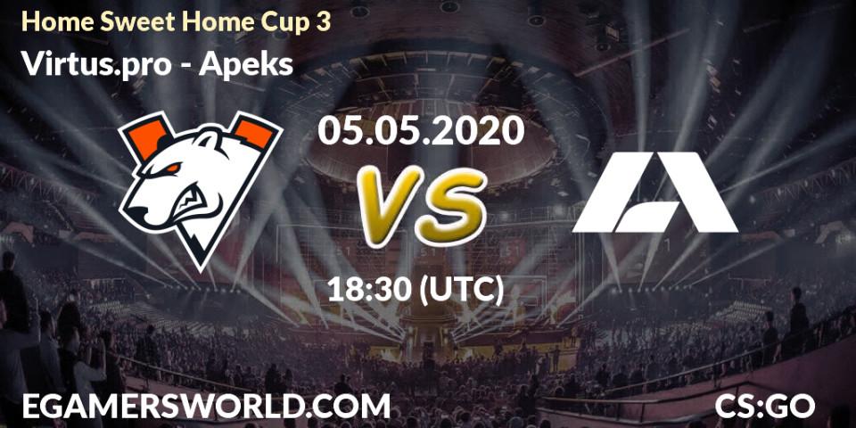 Prognose für das Spiel Virtus.pro VS Apeks. 05.05.20. CS2 (CS:GO) - #Home Sweet Home Cup 3
