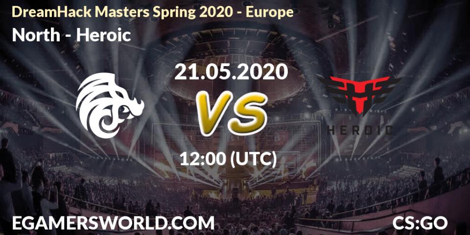 Prognose für das Spiel North VS Heroic. 21.05.20. CS2 (CS:GO) - DreamHack Masters Spring 2020 - Europe