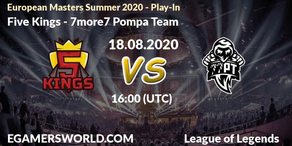 Prognose für das Spiel Five Kings VS 7more7 Pompa Team. 18.08.2020 at 17:00. LoL - European Masters Summer 2020 - Play-In