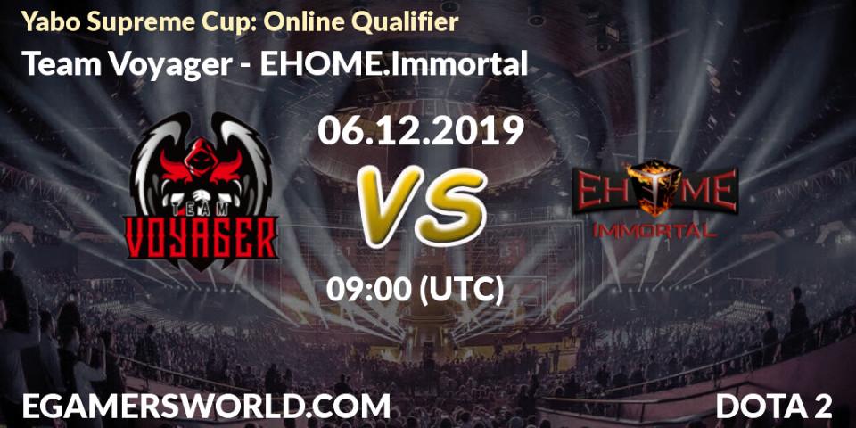 Prognose für das Spiel Team Voyager VS EHOME.Immortal. 06.12.19. Dota 2 - Yabo Supreme Cup: Online Qualifier