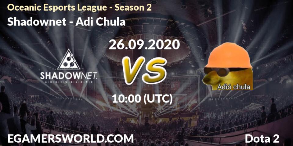 Prognose für das Spiel Shadownet VS Adió Chula. 26.09.2020 at 08:35. Dota 2 - Oceanic Esports League - Season 2