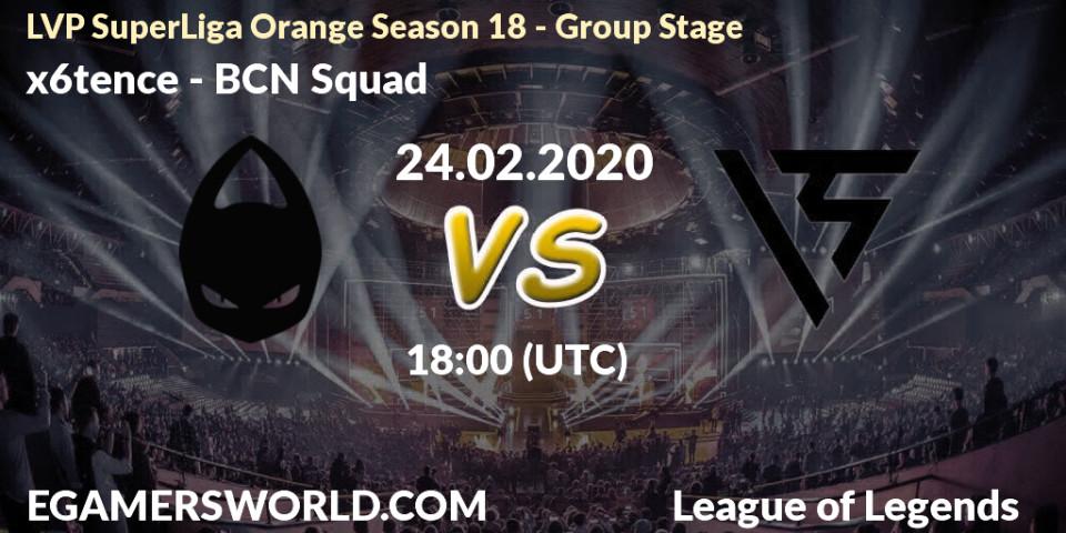 Prognose für das Spiel x6tence VS BCN Squad. 24.02.20. LoL - LVP SuperLiga Orange Season 18 - Group Stage