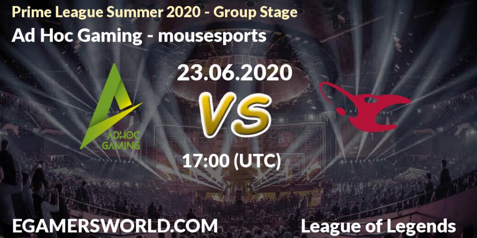 Prognose für das Spiel Ad Hoc Gaming VS mousesports. 23.06.20. LoL - Prime League Summer 2020 - Group Stage