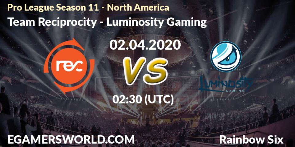 Prognose für das Spiel Team Reciprocity VS Luminosity Gaming. 02.04.20. Rainbow Six - Pro League Season 11 - North America