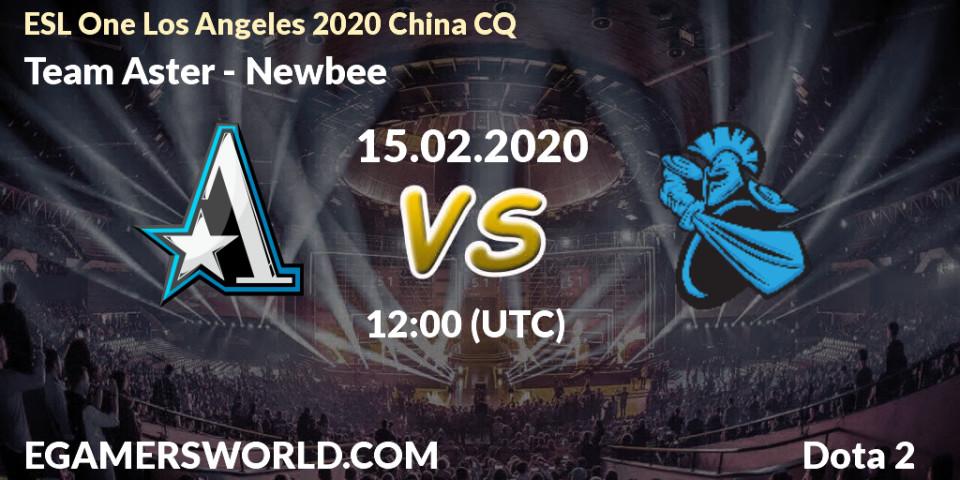 Prognose für das Spiel Team Aster VS Newbee. 15.02.20. Dota 2 - ESL One Los Angeles 2020 China CQ