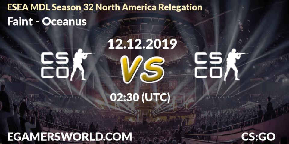 Prognose für das Spiel Faint VS Oceanus. 12.12.2019 at 02:30. Counter-Strike (CS2) - ESEA MDL Season 32 North America Relegation