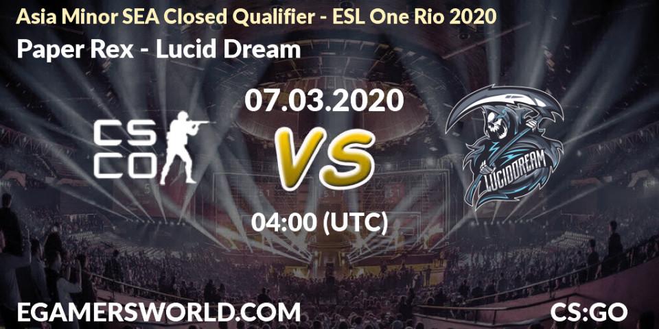 Prognose für das Spiel Paper Rex VS Lucid Dream. 07.03.2020 at 04:00. Counter-Strike (CS2) - Asia Minor SEA Closed Qualifier - ESL One Rio 2020