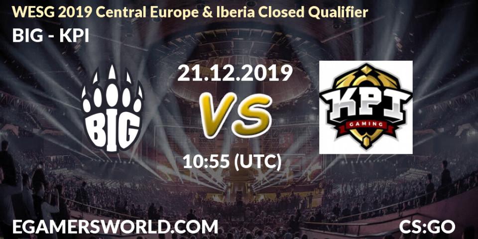 Prognose für das Spiel BIG VS KPI. 21.12.19. CS2 (CS:GO) - WESG 2019 Central Europe & Iberia Closed Qualifier