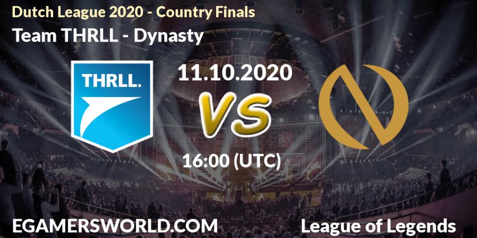 Prognose für das Spiel Team THRLL VS Dynasty. 11.10.2020 at 16:39. LoL - Dutch League 2020 - Country Finals