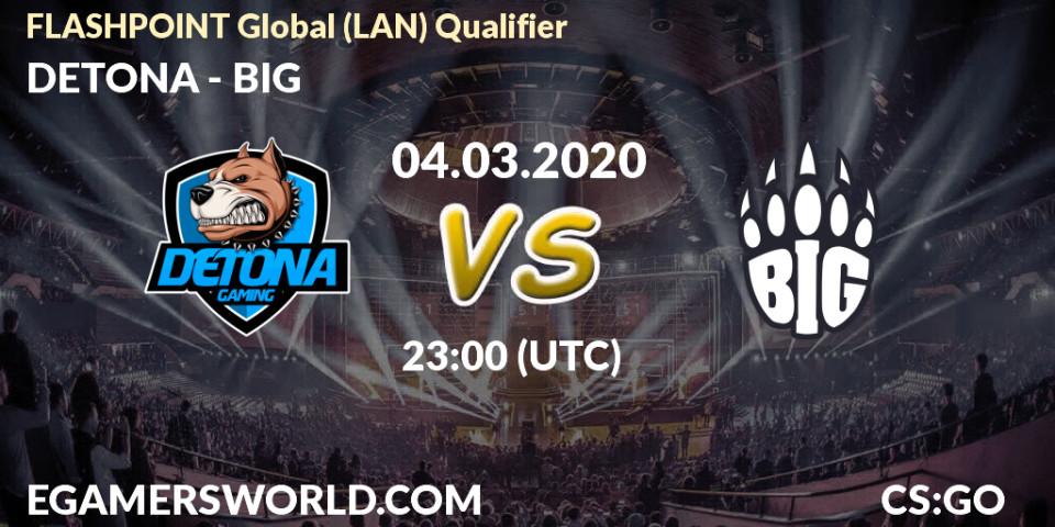 Prognose für das Spiel DETONA VS BIG. 04.03.20. CS2 (CS:GO) - FLASHPOINT Global (LAN) Qualifier