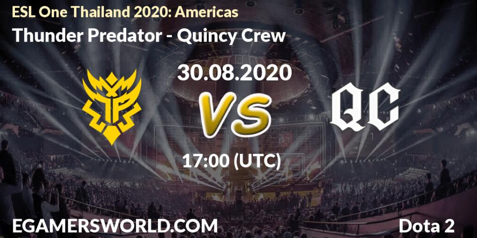 Prognose für das Spiel Thunder Predator VS Quincy Crew. 30.08.2020 at 16:56. Dota 2 - ESL One Thailand 2020: Americas