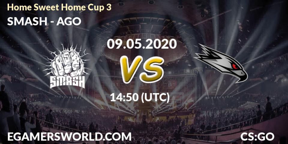 Prognose für das Spiel SMASH VS AGO. 09.05.20. CS2 (CS:GO) - #Home Sweet Home Cup 3