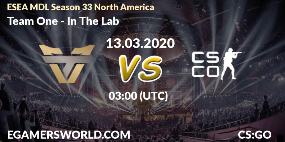Prognose für das Spiel Team One VS In The Lab. 13.03.2020 at 03:45. Counter-Strike (CS2) - ESEA MDL Season 33 North America