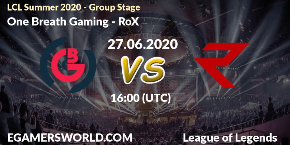 Prognose für das Spiel One Breath Gaming VS RoX. 27.06.20. LoL - LCL Summer 2020 - Group Stage