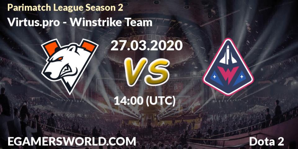 Prognose für das Spiel Virtus.pro VS Winstrike Team. 27.03.20. Dota 2 - Parimatch League Season 2