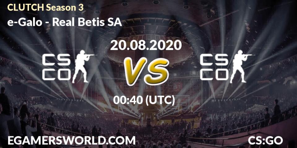 Prognose für das Spiel e-Galo VS Real Betis SA. 20.08.2020 at 01:10. Counter-Strike (CS2) - CLUTCH Season 3