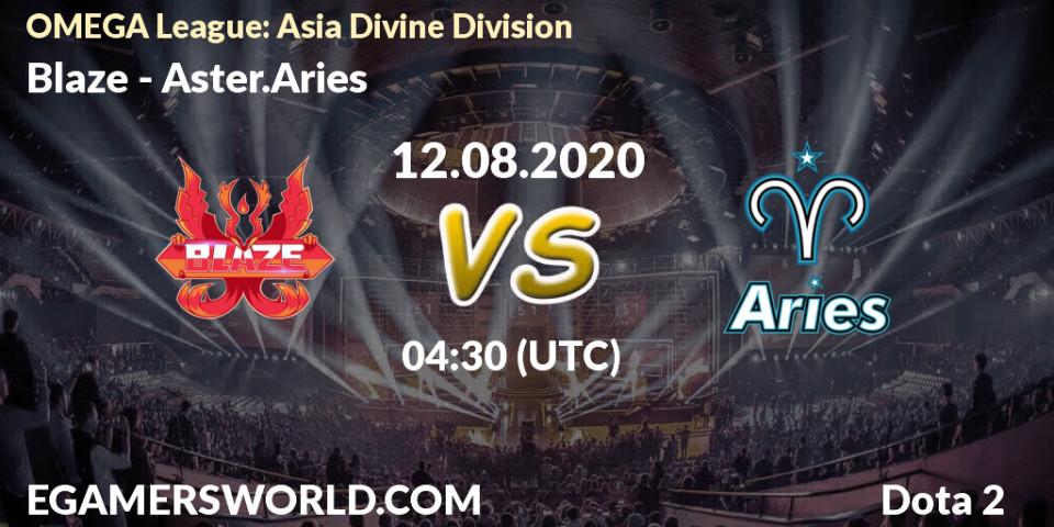 Prognose für das Spiel Blaze VS Aster.Aries. 12.08.20. Dota 2 - OMEGA League: Asia Divine Division