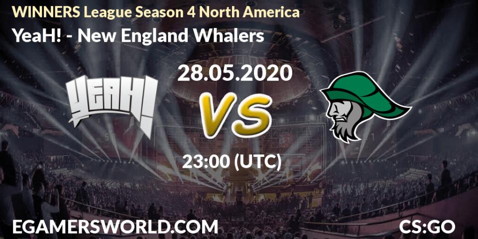 Prognose für das Spiel YeaH! VS New England Whalers. 28.05.2020 at 23:10. Counter-Strike (CS2) - WINNERS League Season 4 North America