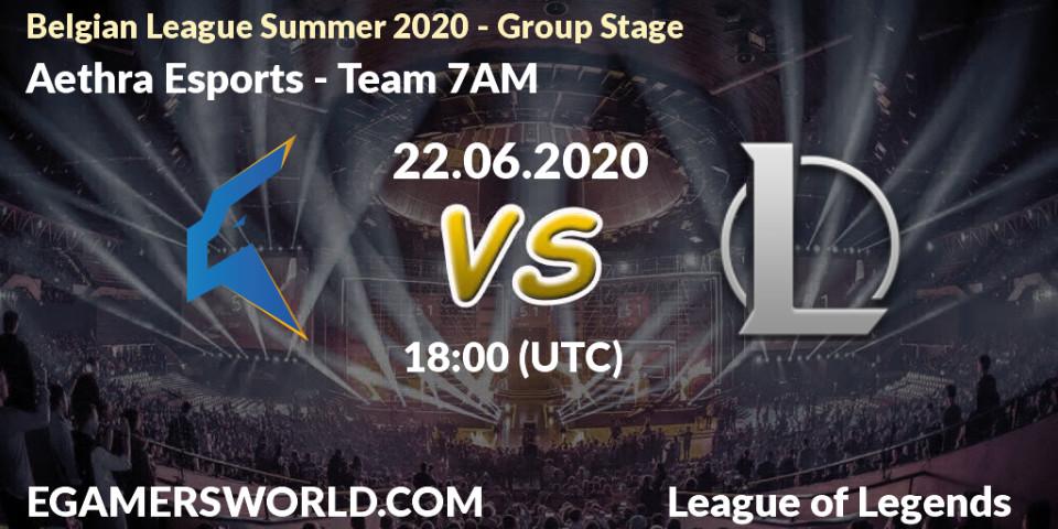 Prognose für das Spiel Aethra Esports VS Team 7AM. 22.06.2020 at 18:00. LoL - Belgian League Summer 2020 - Group Stage