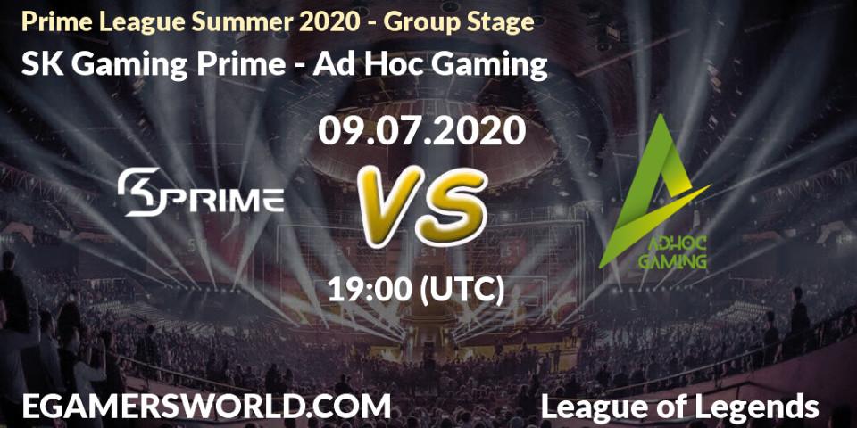 Prognose für das Spiel SK Gaming Prime VS Ad Hoc Gaming. 09.07.20. LoL - Prime League Summer 2020 - Group Stage
